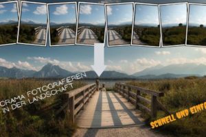 Panorama fotografieren in der Landschaft – schnell und einfach