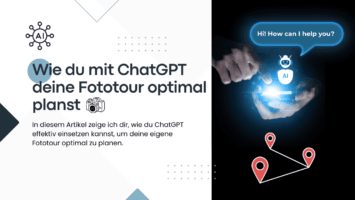 Wie du deine Fototour mit ChatGPT planen kannst: Effiziente Planung leicht gemacht