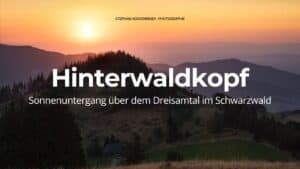 Mehr über den Artikel erfahren Hinterwaldkopf – Sonnenuntergang über dem Dreisamtal im Schwarzwald