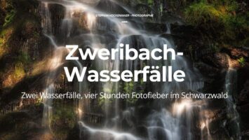 Zweribach-Wasserfälle – Zwei Wasserfälle, vier Stunden Fotofieber im Schwarzwald