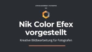 Mehr über den Artikel erfahren Nik Color Efex vorgestellt – Kreative Bildbearbeitung für Fotografen