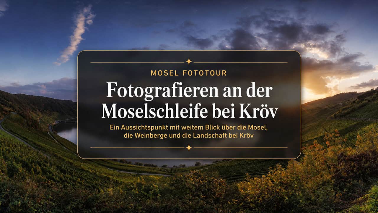 Du betrachtest gerade Fotografieren an der Moselschleife bei Kröv
